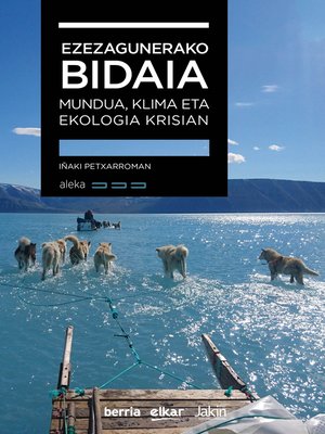 cover image of Ezezagunerako bidaia. Mundua, klima eta ekologia krisian
